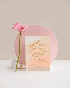 Have a Great Day Greeting Card